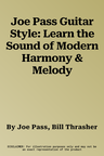 Joe Pass Guitar Style: Learn the Sound of Modern Harmony & Melody