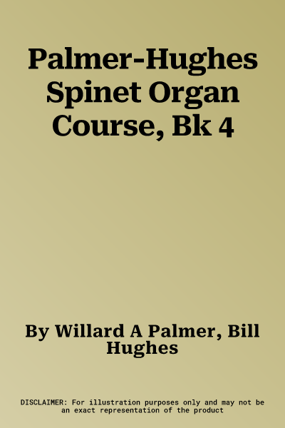 Palmer-Hughes Spinet Organ Course, Bk 4