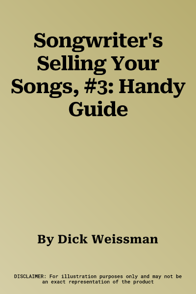 Songwriter's Selling Your Songs, #3: Handy Guide