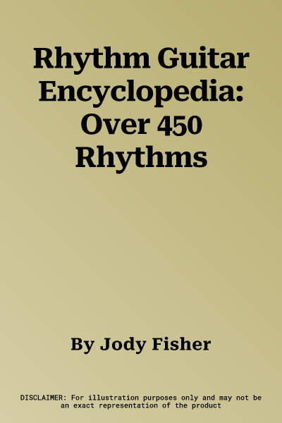 Rhythm Guitar Encyclopedia: Over 450 Rhythms