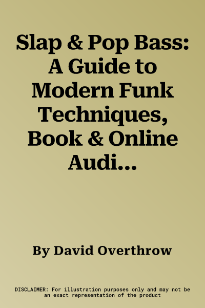 Slap & Pop Bass: A Guide to Modern Funk Techniques, Book & Online Audio