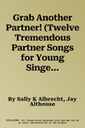 Grab Another Partner! (Twelve Tremendous Partner Songs for Young Singers): Teacher's Handbook