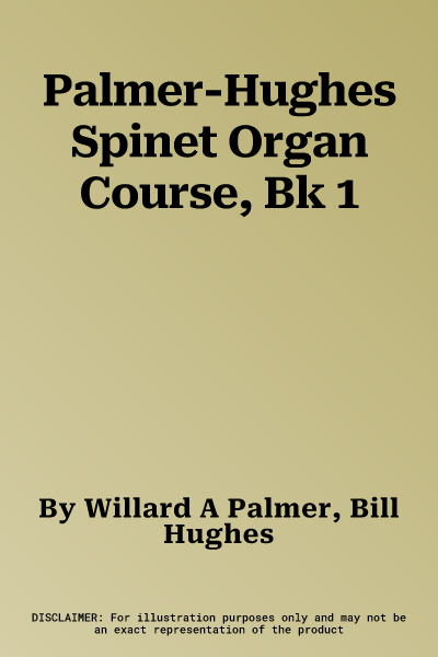 Palmer-Hughes Spinet Organ Course, Bk 1