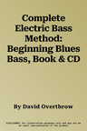 Complete Electric Bass Method: Beginning Blues Bass, Book & CD