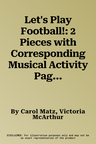 Let's Play Football!: 2 Pieces with Corresponding Musical Activity Pages for Elementary Pianists