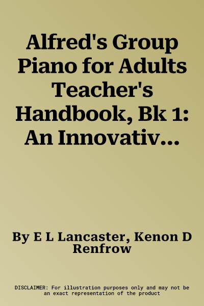 Alfred's Group Piano for Adults Teacher's Handbook, Bk 1: An Innovative Method with Optional General MIDI Disks for Enhanced Practice and Performance