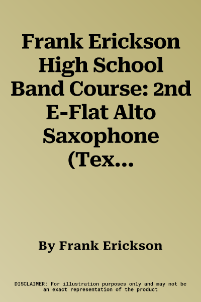 Frank Erickson High School Band Course: 2nd E-Flat Alto Saxophone (Texas Edition)