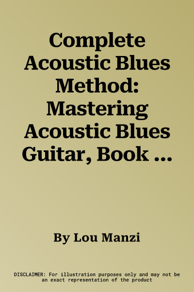 Complete Acoustic Blues Method: Mastering Acoustic Blues Guitar, Book & CD