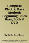 Complete Electric Bass Method: Beginning Blues Bass, Book & DVD