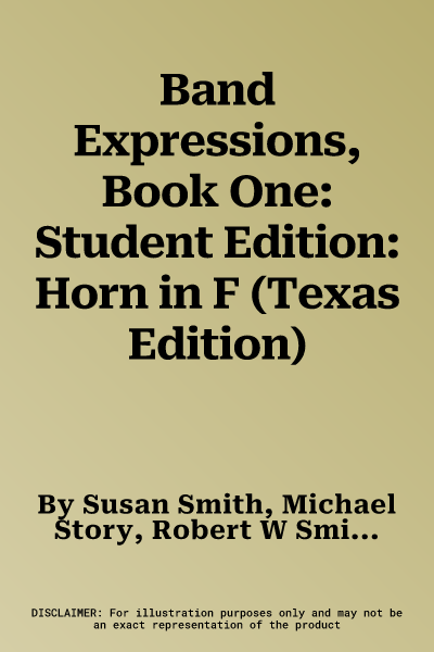 Band Expressions, Book One: Student Edition: Horn in F (Texas Edition)