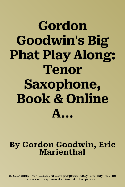 Gordon Goodwin's Big Phat Play Along: Tenor Saxophone, Book & Online Audio/Software