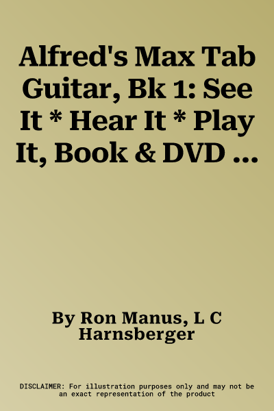 Alfred's Max Tab Guitar, Bk 1: See It * Hear It * Play It, Book & DVD [With DVD]