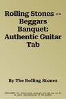 Rolling Stones -- Beggars Banquet: Authentic Guitar Tab