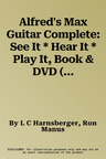 Alfred's Max Guitar Complete: See It * Hear It * Play It, Book & DVD (Sleeve)