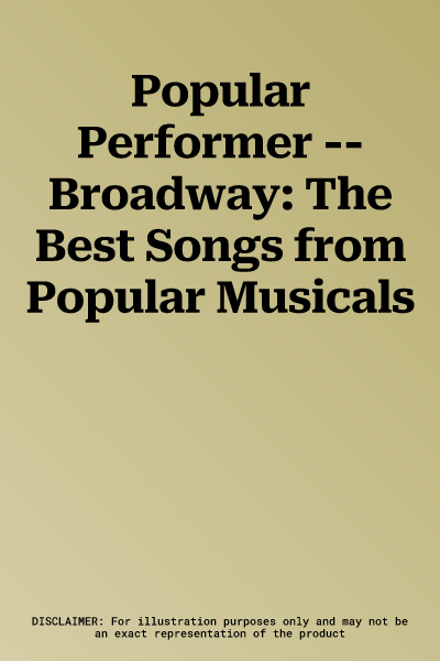 Popular Performer -- Broadway: The Best Songs from Popular Musicals