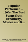 Popular Performer -- 1960s: The Best Songs from Broadway, Movies and Radio of the 1960s