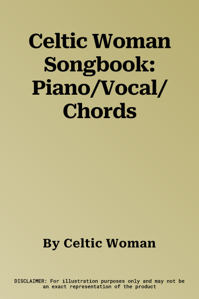 Celtic Woman Songbook: Piano/Vocal/Chords