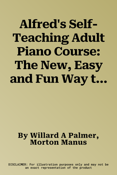 Alfred's Self-Teaching Adult Piano Course: The New, Easy and Fun Way to Teach Yourself to Play, Book & Online Audio