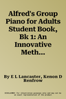 Alfred's Group Piano for Adults Student Book, Bk 1: An Innovative Method Enhanced with Audio and MIDI Files for Practice and Performance, Comb Bound B