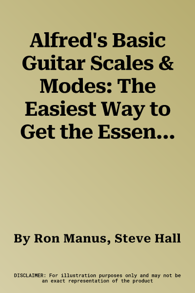 Alfred's Basic Guitar Scales & Modes: The Easiest Way to Get the Essentials Under Your Fingers