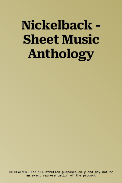 Nickelback - Sheet Music Anthology