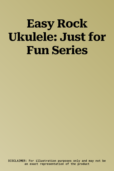 Easy Rock Ukulele: Just for Fun Series