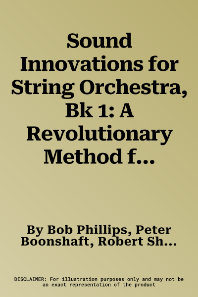 Sound Innovations for String Orchestra, Bk 1: A Revolutionary Method for Beginning Musicians (Conductor's Score), Score & Online Media