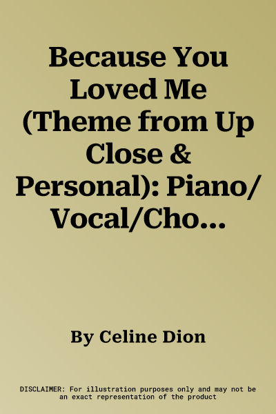 Because You Loved Me (Theme from Up Close & Personal): Piano/Vocal/Chords, Sheet