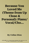 Because You Loved Me (Theme from Up Close & Personal): Piano/Vocal/Chords, Sheet