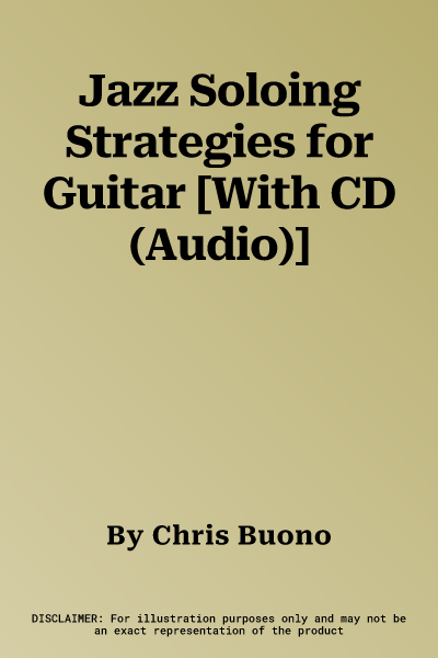 Jazz Soloing Strategies for Guitar [With CD (Audio)]