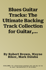 Blues Guitar Tracks: The Ultimate Backing Track Collection for Guitar, Book & MP3 CD