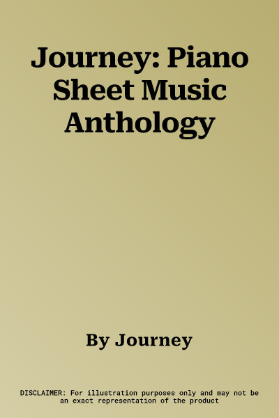 Journey: Piano Sheet Music Anthology