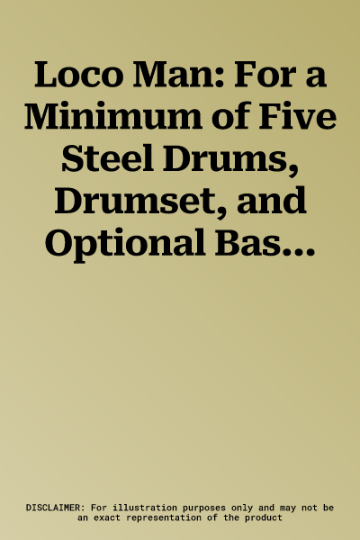 Loco Man: For a Minimum of Five Steel Drums, Drumset, and Optional Bass Guitar, Conductor Score & Parts