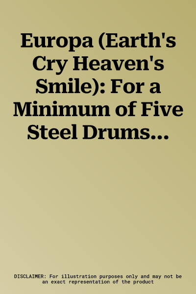 Europa (Earth's Cry Heaven's Smile): For a Minimum of Five Steel Drums, Drumset, and Optional Bass Guitar, Conductor Score & Parts