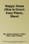 Happy Xmas (War Is Over): Easy Piano, Sheet