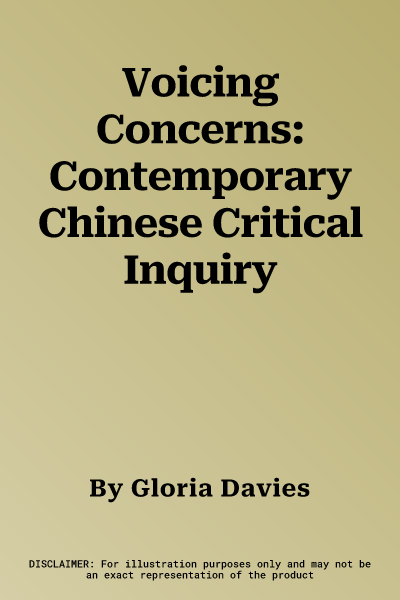 Voicing Concerns: Contemporary Chinese Critical Inquiry