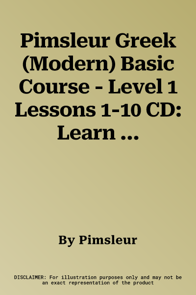 Pimsleur Greek (Modern) Basic Course - Level 1 Lessons 1-10 CD: Learn to Speak and Understand Modern Greek with Pimsleur Language Programs (Edition, R