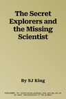 The Secret Explorers and the Missing Scientist