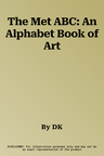 The Met ABC: An Alphabet Book of Art