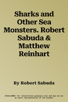 Sharks and Other Sea Monsters. Robert Sabuda & Matthew Reinhart