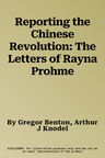 Reporting the Chinese Revolution: The Letters of Rayna Prohme