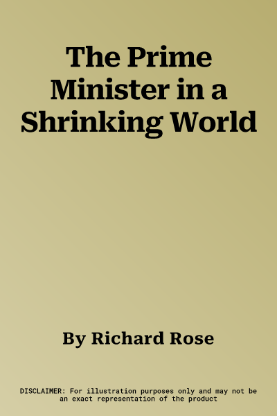 The Prime Minister in a Shrinking World