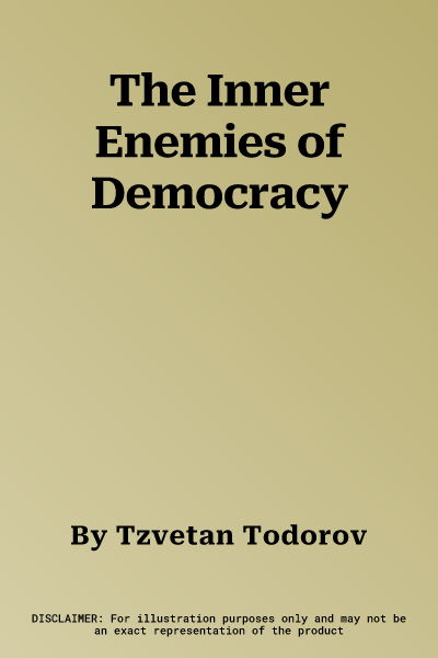 The Inner Enemies of Democracy