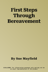 First Steps Through Bereavement