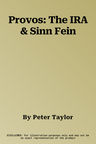 Provos: The IRA & Sinn Fein