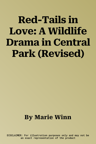 Red-Tails in Love: A Wildlife Drama in Central Park (Revised)