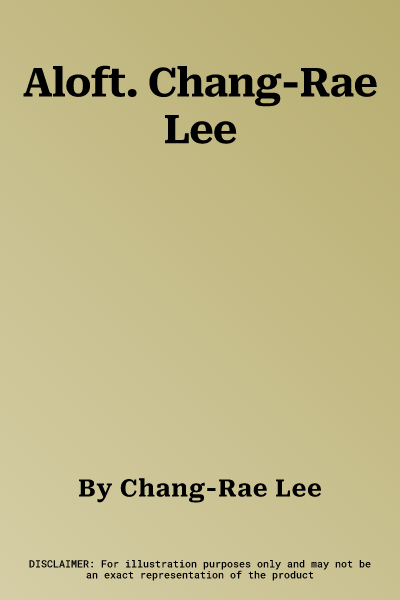 Aloft. Chang-Rae Lee