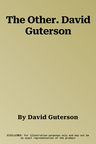 The Other. David Guterson