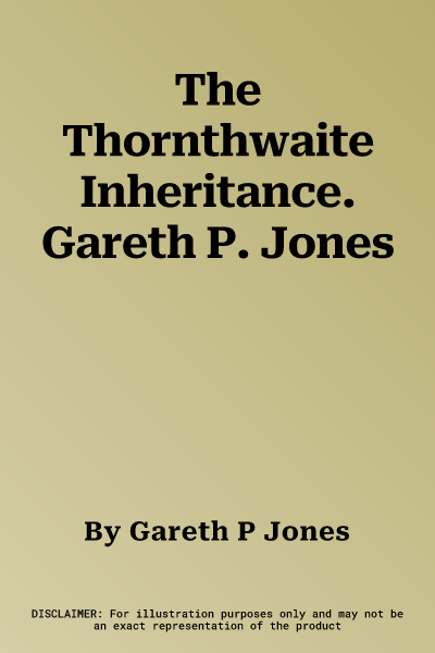 The Thornthwaite Inheritance. Gareth P. Jones