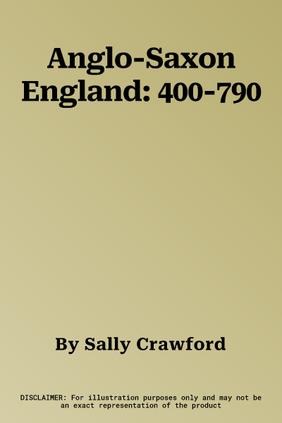 Anglo-Saxon England: 400-790